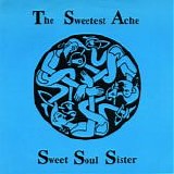The Sweetest Ache - A New Beginning/Sweet Soul Sister