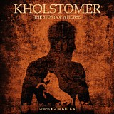 Igor Kulka - Kholstomer: The Story of A Horse