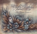 The Vogts Sisters - My Own Dixie
