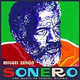 Miguel ZenÃ³n - Sonero: The Music of Ismael Rivera