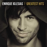 Enrique Iglesias - Greatest Hits (2019 Edition)