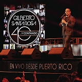 Gilberto Santa Rosa - 40... y Contando (En Vivo)