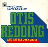 Otis Redding & Little Joe Curtis - Here Comes Some Soul From