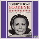 Various artists - Goodbye Boys Goodbye: Girl Pop Gems Obscure And Unreleased