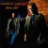 Indigo Girls - Thin Line