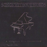 Various Artists - Songs Without Words: A Windham Hill Collection