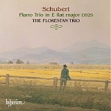 The Florestan Trio - Schubert: Piano Trio D. 929