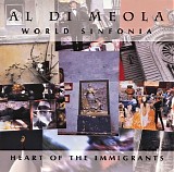 Al Di Meola - World Sinfonia - Heart Of The Immigrants
