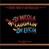 Al Di Meola, John McLaughlin & Paco de LucÃ­a - Friday Night In San Francisco (Live)