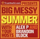 Alex P & Brandon Block - Big Messy Summer