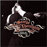 George Thorogood And The Destroyers - Taking Care of Business