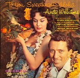 Andy Williams - To You Sweetheart, Aloha