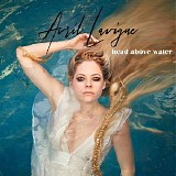 Avril Lavigne - Head Above Water - Single