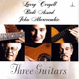 Badi Assad, John Abercrombie & Larry Coryell - Three Guitars