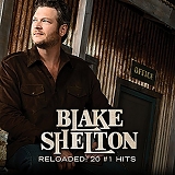 Blake Shelton - Reloaded: 20 #1's