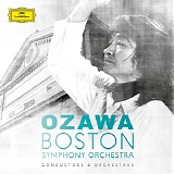 Boston Symphony Orchestra & Seiji Ozawa - Seiji Ozawa & Boston Symphony Orchestra