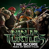 Brian Tyler - Teenage Mutant Ninja Turtles: The Score