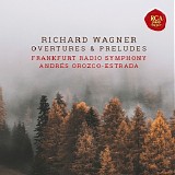 AndrÃ©s Orozco-Estrada & Frankfurt Radio Symphony Orchestra - Wagner: Overtures and Preludes (Live)