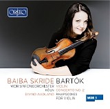 Baiba Skride, WDR Sinfonieorchester KÃ¶ln & Eivind Aadland - BartÃ³k: Works for Violin & Orchestra