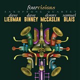 Dave Liebman, Dave Binney, Donny McCaslin & Samuel Blais - Four Visions