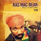 Ras Mac Bean - Pack Up And Leave