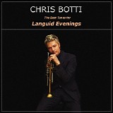 Chris Botti - The Best Tunes For Languid Evenings