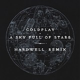 Coldplay - A Sky Full of Stars (Hardwell Remix) - Single