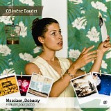 CÃ©limÃ¨ne Daudet - Messiaen & Debussy: PrÃ©ludes pour piano