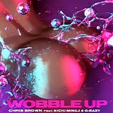 Chris Brown - Wobble Up (feat. Nicki Minaj & G-Eazy)