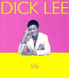 Dick Lee - Dick Lee: Life