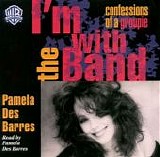 Pamela Des Barres - I'm With The Band: Confessions Of A Groupie