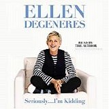 Ellen DeGeneres - Seriously...I'm Kidding  [AudioBook]