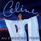 Celine Dion - Au CÅ“ur Du Stade