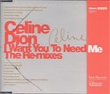 Celine Dion - I Want You To Need Me (The Re-mixes) EP  [Japan]