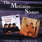 McGuire Sisters - Do You Remember When? . While The Lights Are Low