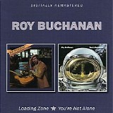 Roy Buchanan - Loading Zone + You're Not Alone