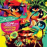 Various artists - One Love, One Rhythm: The 2014 FIFA World Cupâ„¢ Official Album