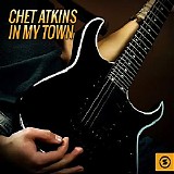 Atkins, Chet (Chet Atkins) - In My Town