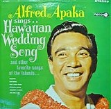 Apaka, Alfred (Alfred Apaka) - Alfred Apaka Sings... Hawaiian Wedding Song