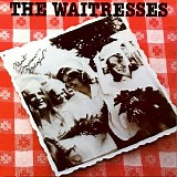 The Waitresses - Wasnâ€™t Tomorrow Wonderful?