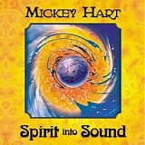 Hart, Mickey (Mickey Hart) - Spirit Into Sound