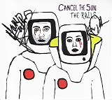 The Rails - Cancel The Sun