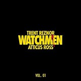 Trent Reznor & Atticus Ross - Watchmen (Vol. 1)