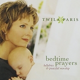 Twila Paris - Bedtime Prayers: Lullabies & Peaceful Worship
