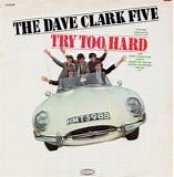 The Dave Clark Five - Try Too Hard