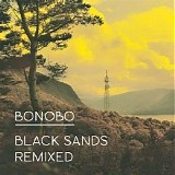 Bonobo - Black Sands [Remixed]