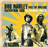 Bob Marley & The Wailers - Trenchtown Rock [The Anthology 1969-1978]