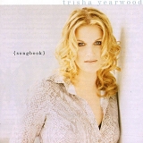 Trisha Yearwood - Songbook: A Collection Of Hits (International Version)