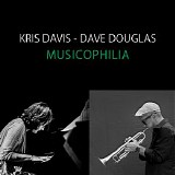 Kris Davis & Dave Douglas - Musicophilia