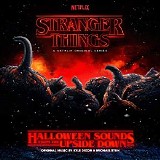 Kyle Dixon & Michael Stein - Stranger Things: Halloween Sounds From The Upside Down [A Netflix Original Series Soundtrack]